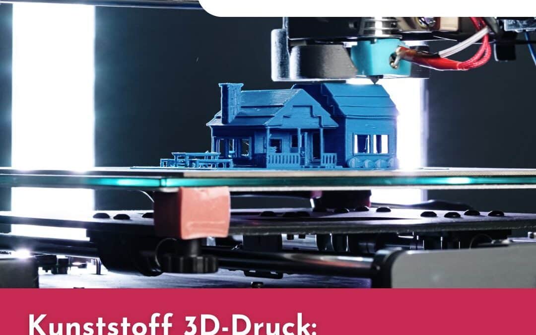 Workshop Kunststoff 3D-Druck: Effiziente Lösungen für moderne Fertigung